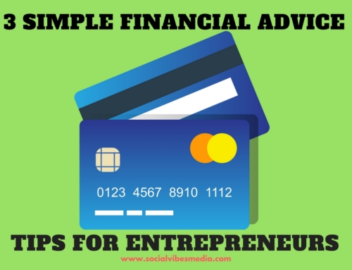 3 Simple Financial Advice Tips for Entrepreneurs